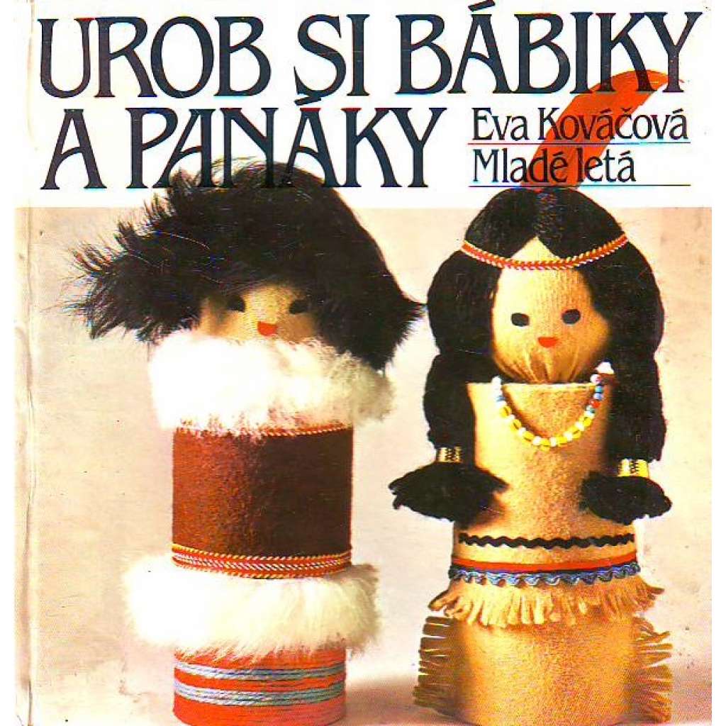 UROB SI BÁBIKY A PANÁKY